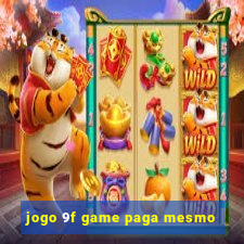 jogo 9f game paga mesmo